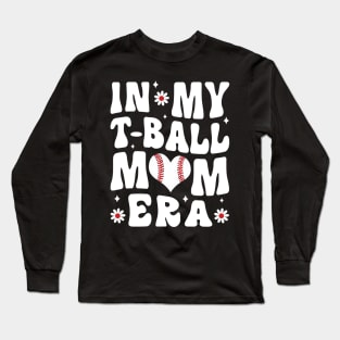 In My T Ball Mom Era Groovy Long Sleeve T-Shirt
